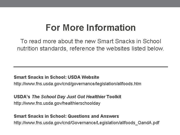 For More Information To read more about the new Smart Snacks in School nutrition