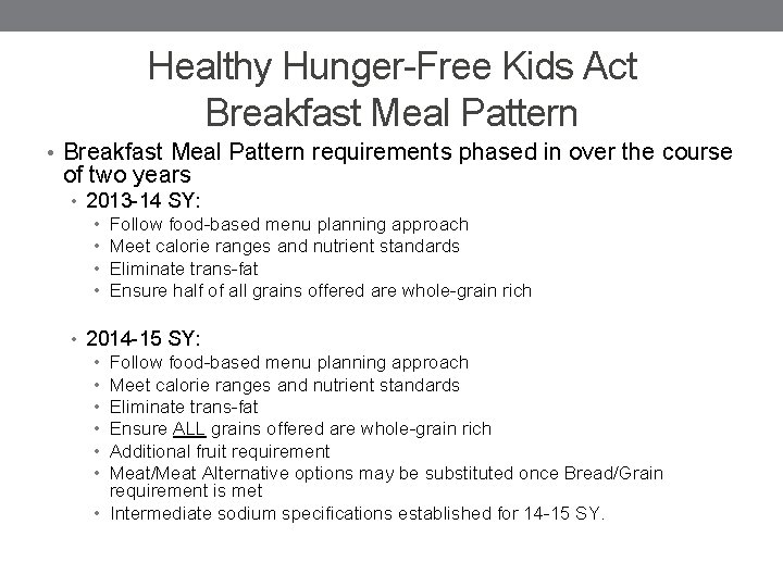 Healthy Hunger-Free Kids Act Breakfast Meal Pattern • Breakfast Meal Pattern requirements phased in