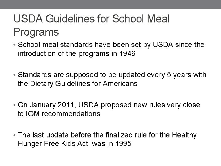 USDA Guidelines for School Meal Programs • School meal standards have been set by