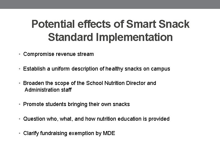 Potential effects of Smart Snack Standard Implementation • Compromise revenue stream • Establish a