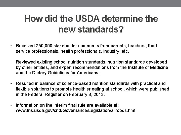 How did the USDA determine the new standards? • Received 250, 000 stakeholder comments