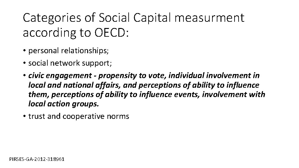 Categories of Social Capital measurment according to OECD: • personal relationships; • social network