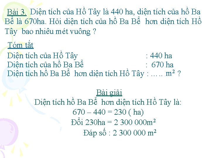 Bài 3. Diện tích của Hồ Tây là 440 ha, diện tích của hồ