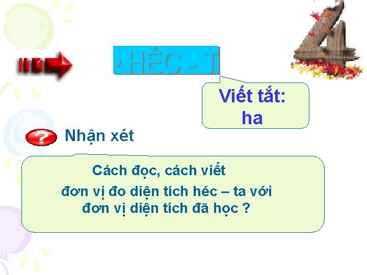 Nhận xét Viết tắt: ha Cách đọc, cách viết đơn vị đo diện tích