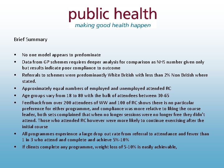 Brief Summary • • No one model appears to predominate Data from GP schemes