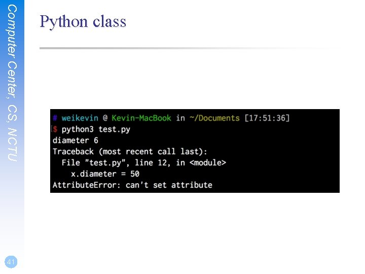 Computer Center, CS, NCTU 41 Python class 