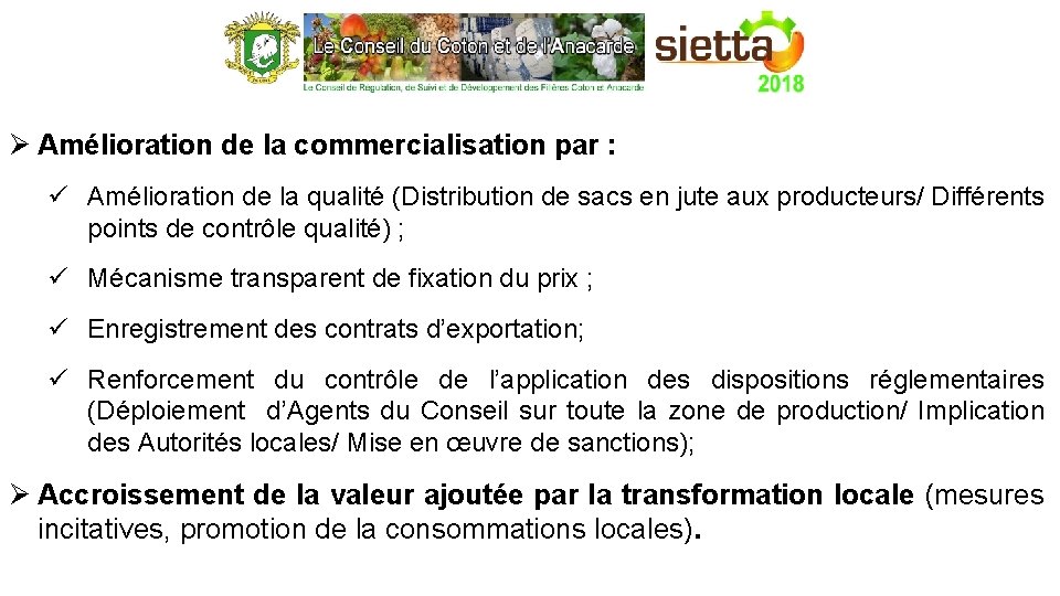 Ø Amélioration de la commercialisation par : ü Amélioration de la qualité (Distribution de