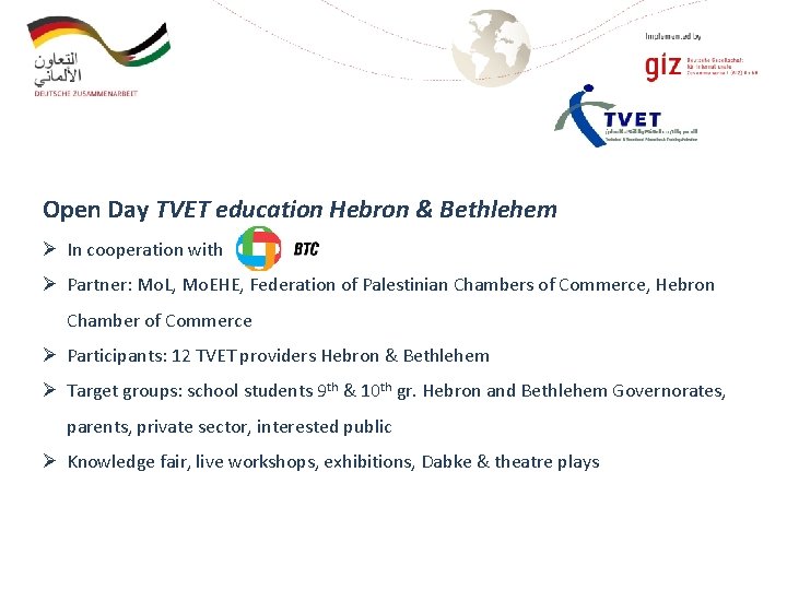 Open Day TVET education Hebron & Bethlehem Ø In cooperation with: Ø Partner: Mo.