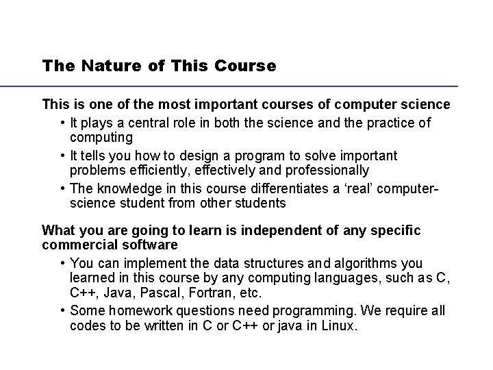 The Nature of This Course This is one of the most important courses of