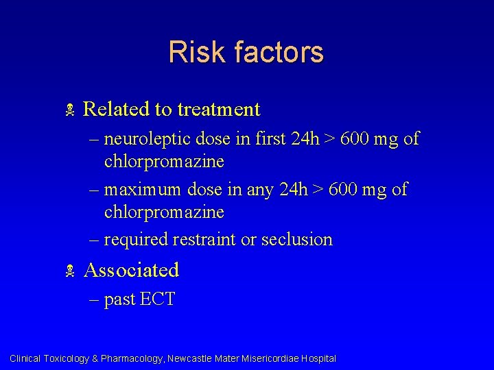 Risk factors N Related to treatment – neuroleptic dose in first 24 h >