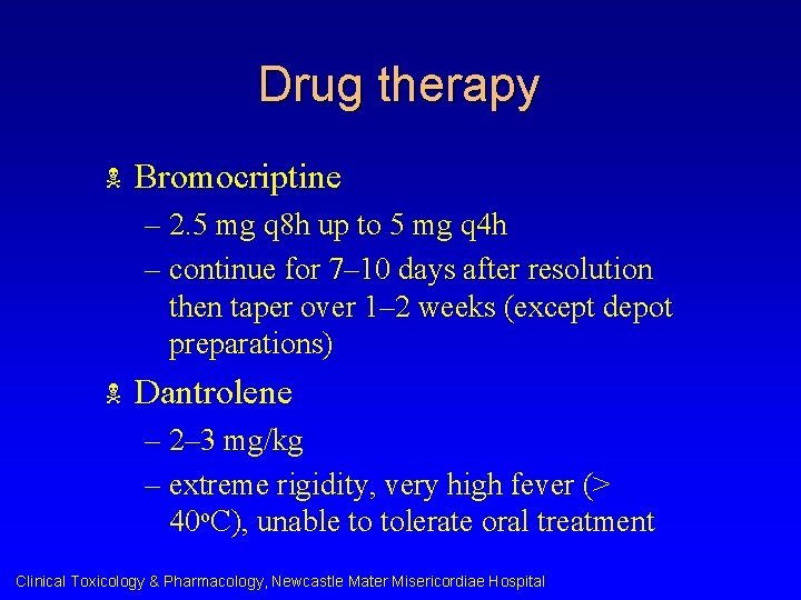 Drug therapy N Bromocriptine – 2. 5 mg q 8 h up to 5