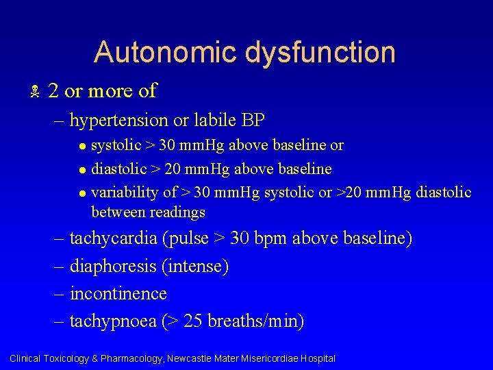 Autonomic dysfunction N 2 or more of – hypertension or labile BP systolic >