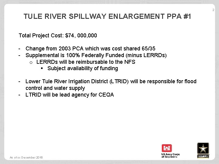 2 TULE RIVER SPILLWAY ENLARGEMENT PPA #1 Total Project Cost: $74, 000 - Change