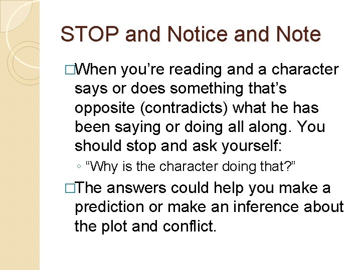 STOP and Notice and Note �When you’re reading and a character says or does