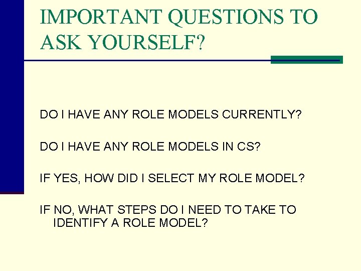 IMPORTANT QUESTIONS TO ASK YOURSELF? DO I HAVE ANY ROLE MODELS CURRENTLY? DO I