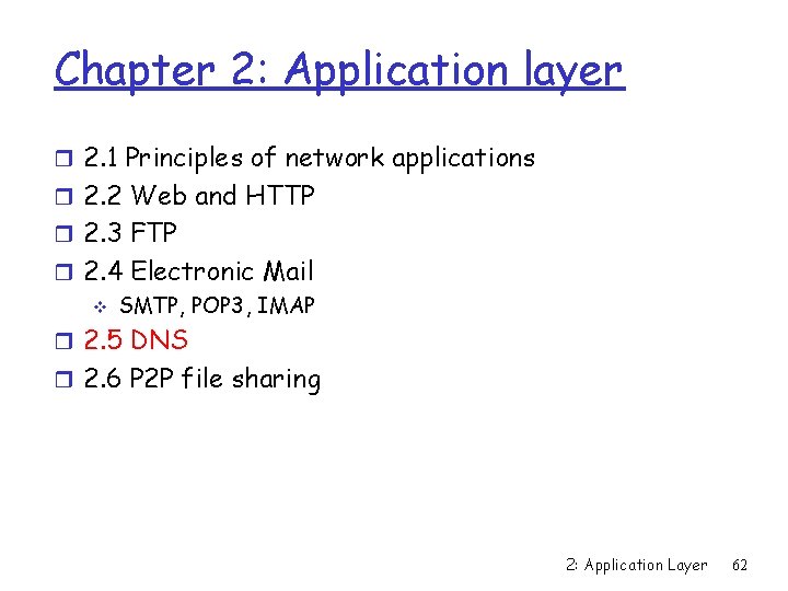 Chapter 2: Application layer r 2. 1 Principles of network applications r 2. 2