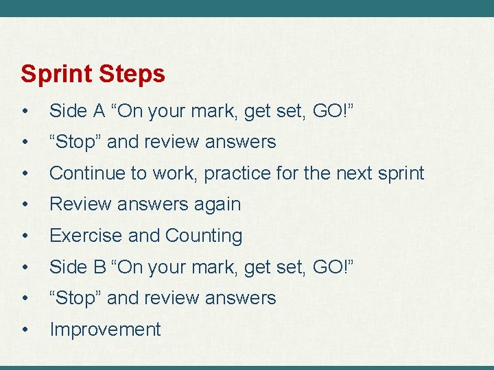 Sprint Steps • Side A “On your mark, get set, GO!” • “Stop” and