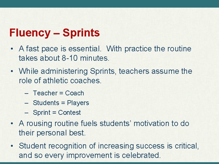 Fluency – Sprints • A fast pace is essential. With practice the routine takes