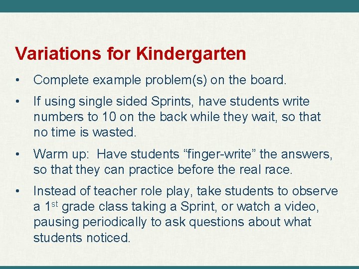 Variations for Kindergarten • Complete example problem(s) on the board. • If usingle sided