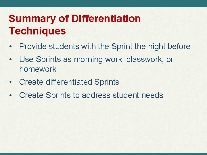 Summary of Differentiation Techniques • Provide students with the Sprint the night before •