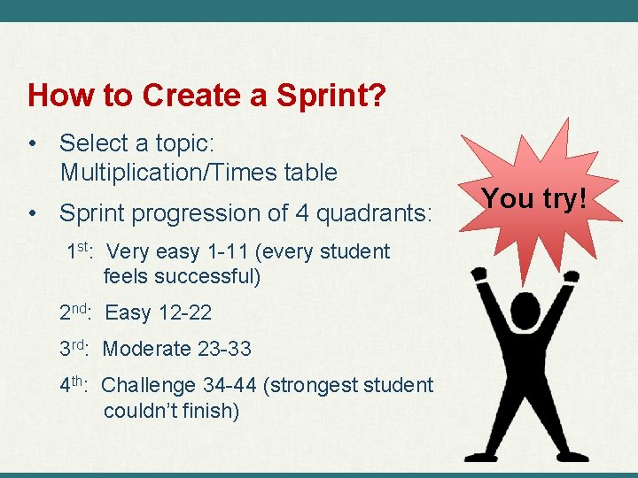 How to Create a Sprint? • Select a topic: Multiplication/Times table • Sprint progression