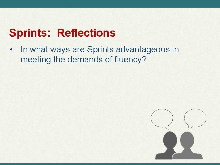 Sprints: Reflections • In what ways are Sprints advantageous in meeting the demands of