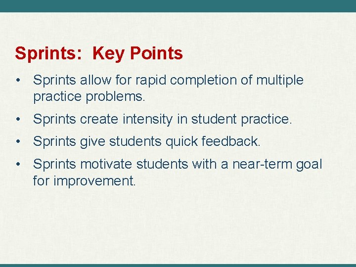 Sprints: Key Points • Sprints allow for rapid completion of multiple practice problems. •