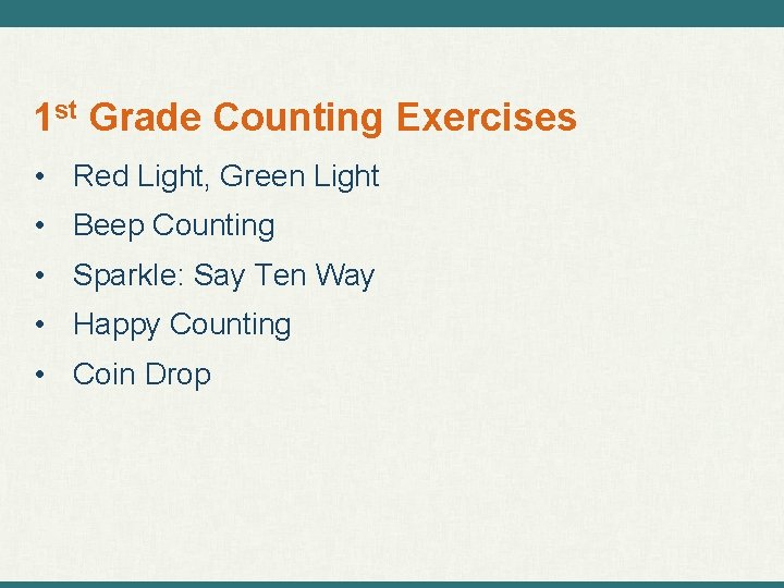 1 st Grade Counting Exercises • Red Light, Green Light • Beep Counting •