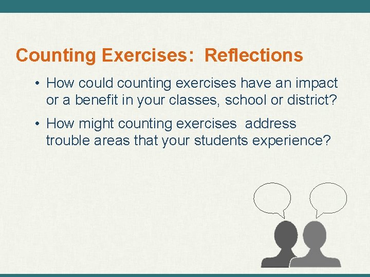 Counting Exercises: Reflections • How could counting exercises have an impact or a benefit