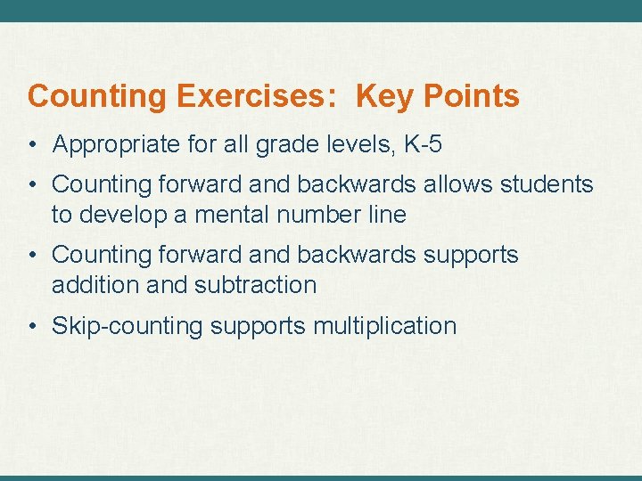 Counting Exercises: Key Points • Appropriate for all grade levels, K-5 • Counting forward