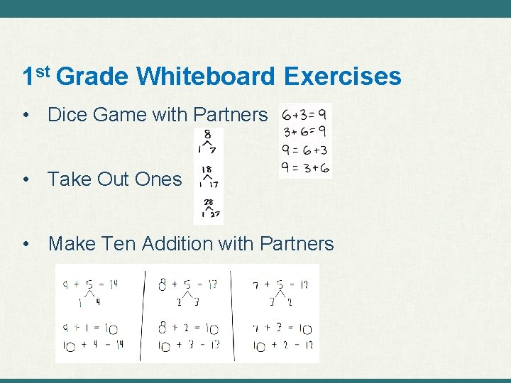 1 st Grade Whiteboard Exercises • Dice Game with Partners • Take Out Ones
