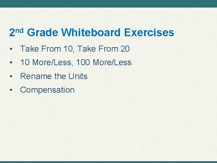 2 nd Grade Whiteboard Exercises • Take From 10, Take From 20 • 10
