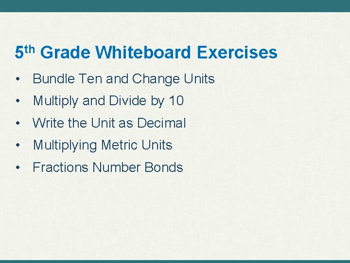 5 th Grade Whiteboard Exercises • Bundle Ten and Change Units • Multiply and