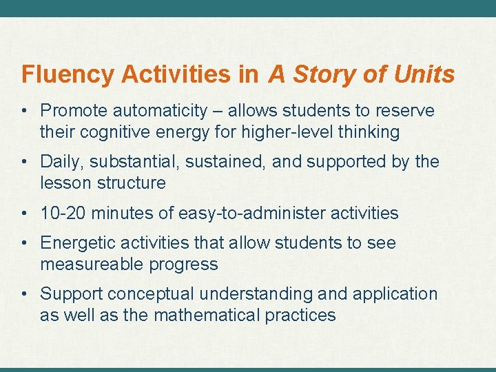 Fluency Activities in A Story of Units • Promote automaticity – allows students to