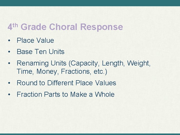 4 th Grade Choral Response • Place Value • Base Ten Units • Renaming