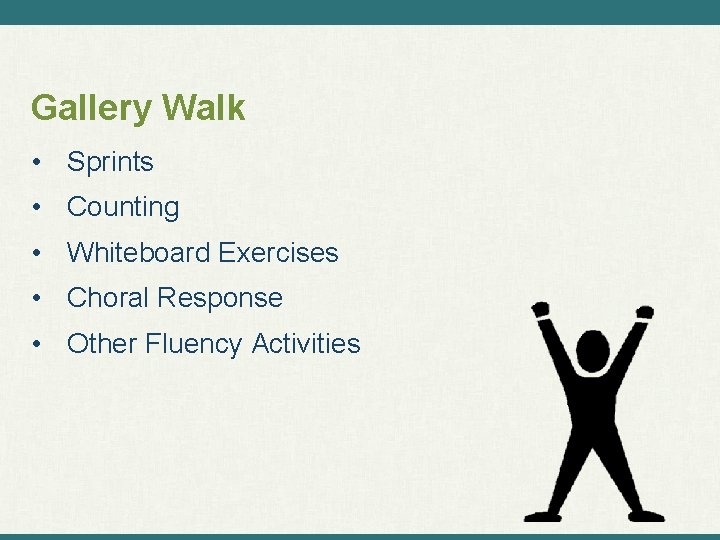 Gallery Walk • Sprints • Counting • Whiteboard Exercises • Choral Response • Other