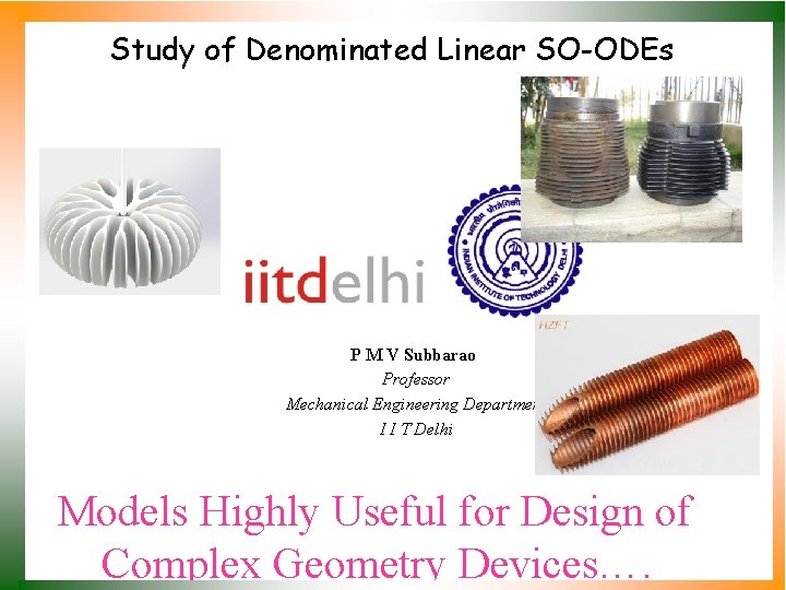 Study of Denominated Linear SO-ODEs P M V Subbarao Professor Mechanical Engineering Department I