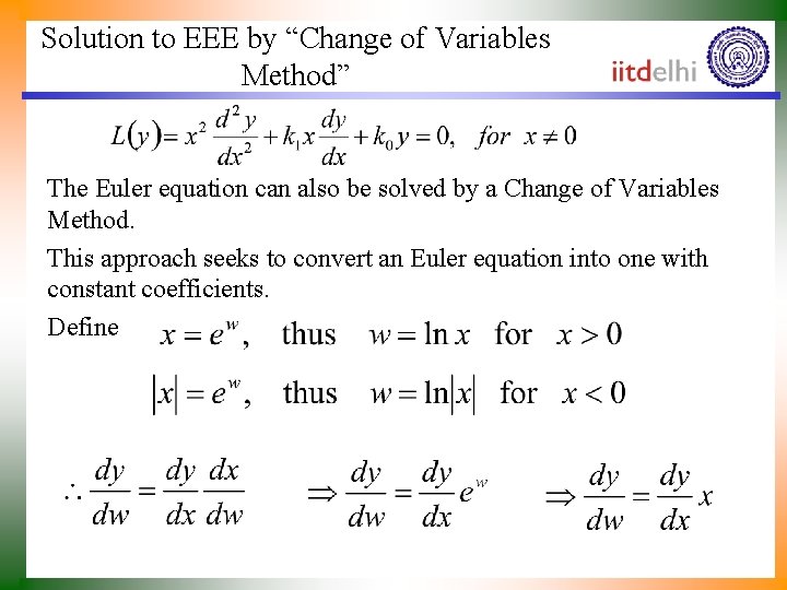 Solution to EEE by “Change of Variables Method” • The Euler equation can also