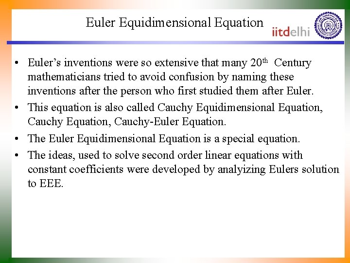 Euler Equidimensional Equation • Euler’s inventions were so extensive that many 20 th Century