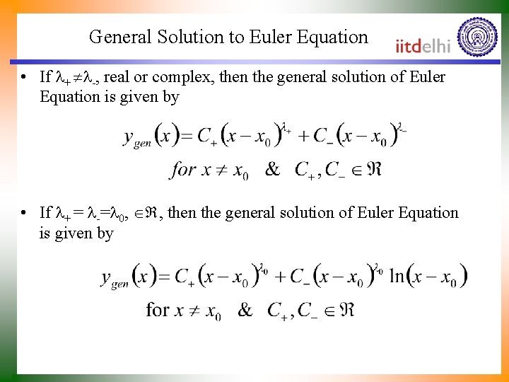 General Solution to Euler Equation • If + -, real or complex, then the