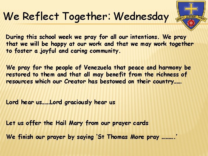 We Reflect Together: Wednesday During this school week we pray for all our intentions.