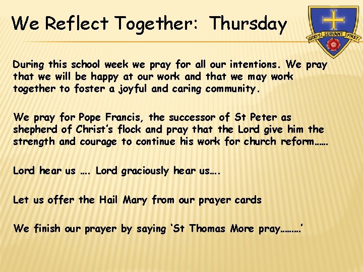 We Reflect Together: Thursday During this school week we pray for all our intentions.