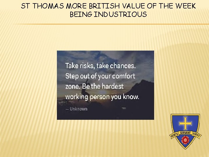 ST THOMAS MORE BRITISH VALUE OF THE WEEK BEING INDUSTRIOUS 