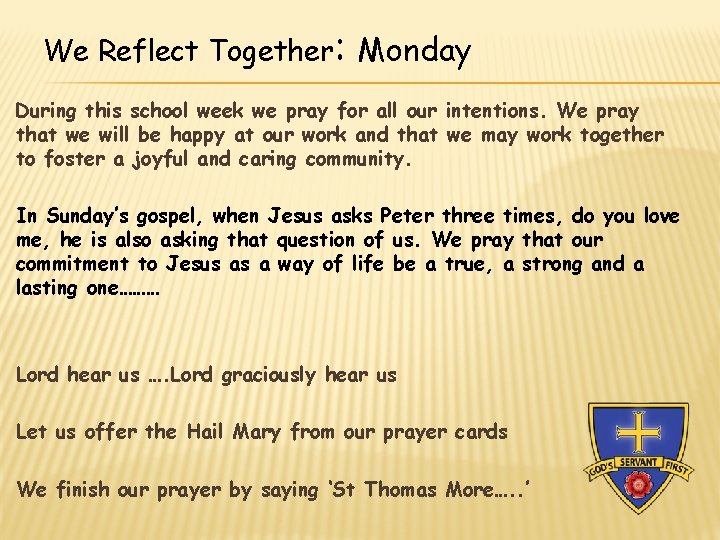 We Reflect Together: Monday During this school week we pray for all our intentions.
