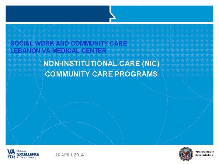 SOCIAL WORK AND COMMUNITY CARE LEBANON VA MEDICAL CENTER NON-INSTITUTIONAL CARE (NIC) COMMUNITY CARE