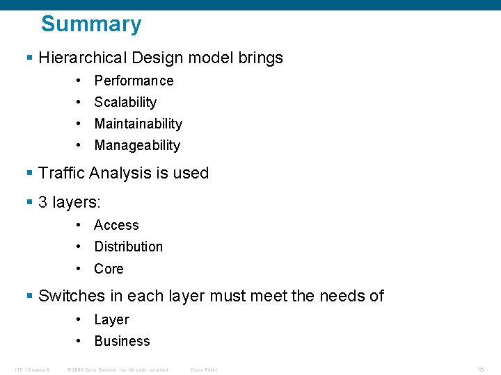 Summary § Hierarchical Design model brings • Performance • Scalability • Maintainability • Manageability