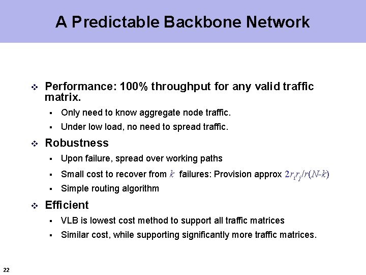 A Predictable Backbone Network v v v 22 Performance: 100% throughput for any valid