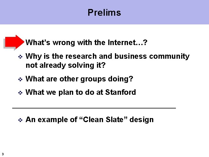 Prelims 3 v What’s wrong with the Internet…? v Why is the research and