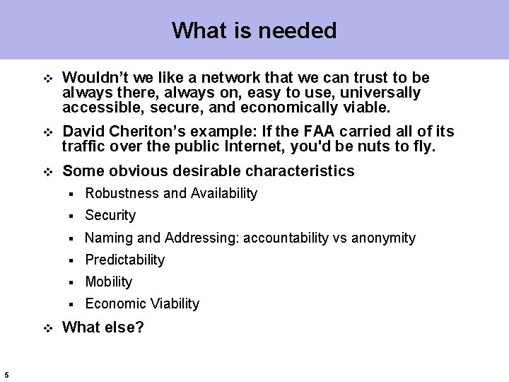 What is needed v Wouldn’t we like a network that we can trust to