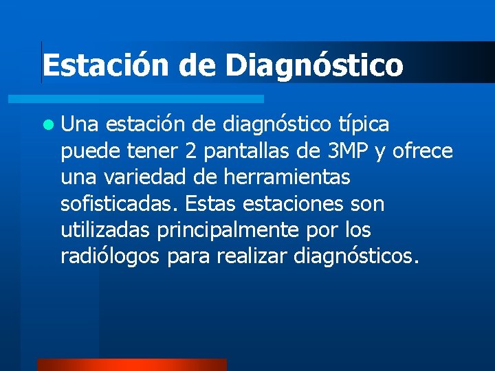 Estación de Diagnóstico Una estación de diagnóstico típica puede tener 2 pantallas de 3